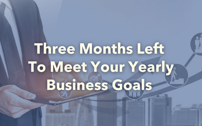 It’s October! Will You Meet Your Yearly Business Goals?