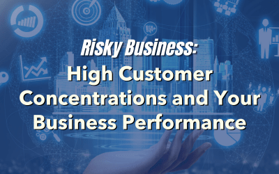Risky Business: High Customer Concentrations and Your Business Performance