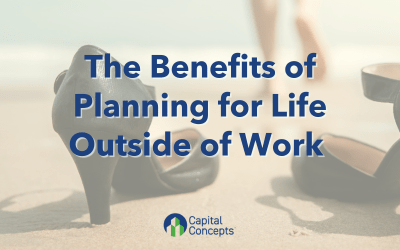 The Benefits of Planning for Life Outside of Work 