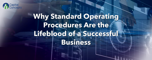 Why Standard Operating Procedures Are the Lifeblood of a Successful Business 