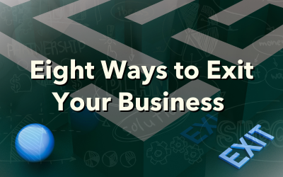 Eight Ways to Exit Your Business 