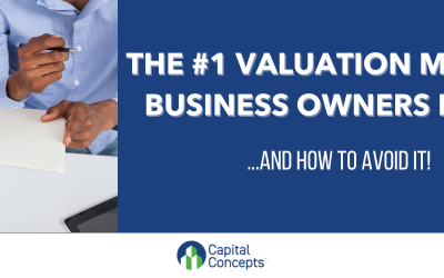 How To Avoid the Biggest Valuation Mistake Made by Business Owners 