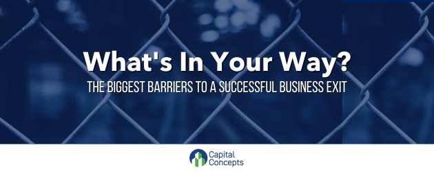 A successful exit will require you to overcome multiple barriers, all of which are interconnected.