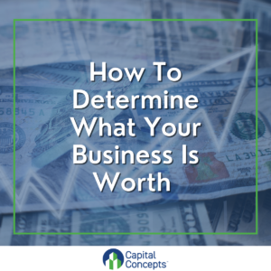 Text graphic that reads "How To Determine How Much Your Business Is Worth"