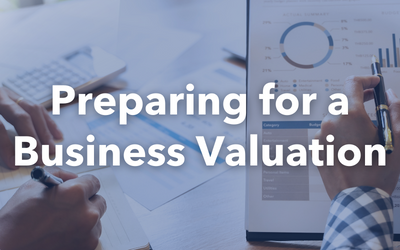 How To Prepare for a Strong Business Valuation 