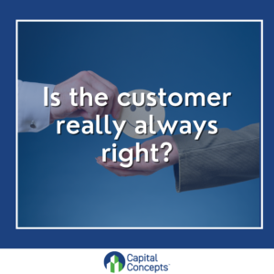 Text over image of hands that reads "is the customer really always right?"